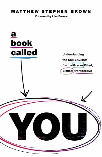 Book Called YOU : Understanding the Enneagram from a Grace-Filled, Biblical ...