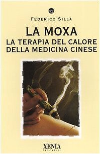 9788872735565 La moxa. La terapia del calore della medicina cinese - Federico Si