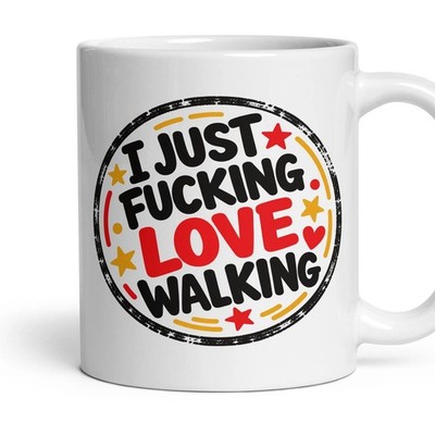 I Just F*cking Love Walking Tasse unhöflich lustig Hobby Walking Geschenk Wanderer Geschenk Erwachsene