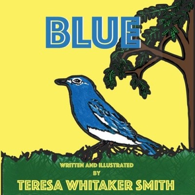 Blue by Smith, Teresa Whitaker [Paperback]