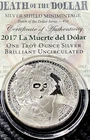 1 Oz Silver 2017 La Meurta del Dolar BU Silver Shield Round COA .999