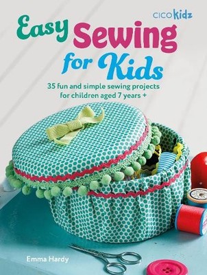 Emma Hardy Easy Sewing for Kids (Paperback) Easy Crafts for Kids