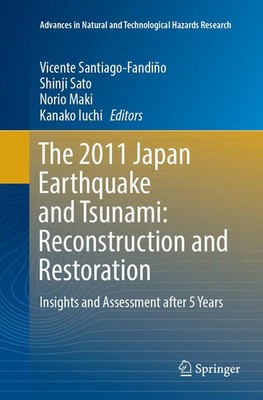 The 2011 Japan Earthquake and Tsunami: Reconstruction and Restoration Buch xvi