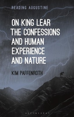 On King Lear, The Confessions, and Human Experience and Nature - 9781350203204