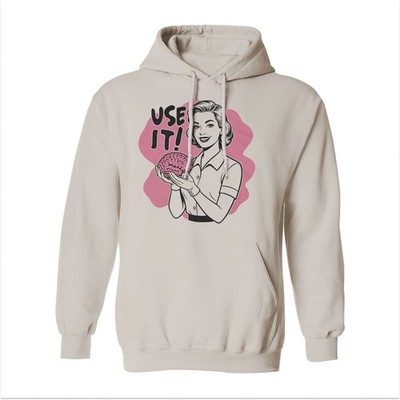 Use It - Sarcastic Use Your Brain Funny Unisex Hooded Sweatshirt