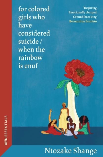 for colored girls who have considered suicide / when the rainbow is enuf by Ntoz