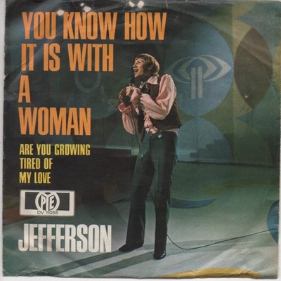 7'' - Jefferson - You Know How It Is With A Woman