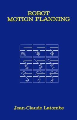Robot Motion Planning (The Kluwer International Series in Engineering and Comput