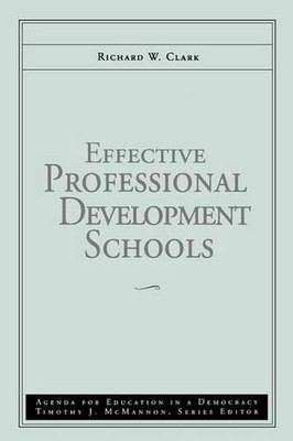 Effective Professional Development Schools: Effective Professional Development S