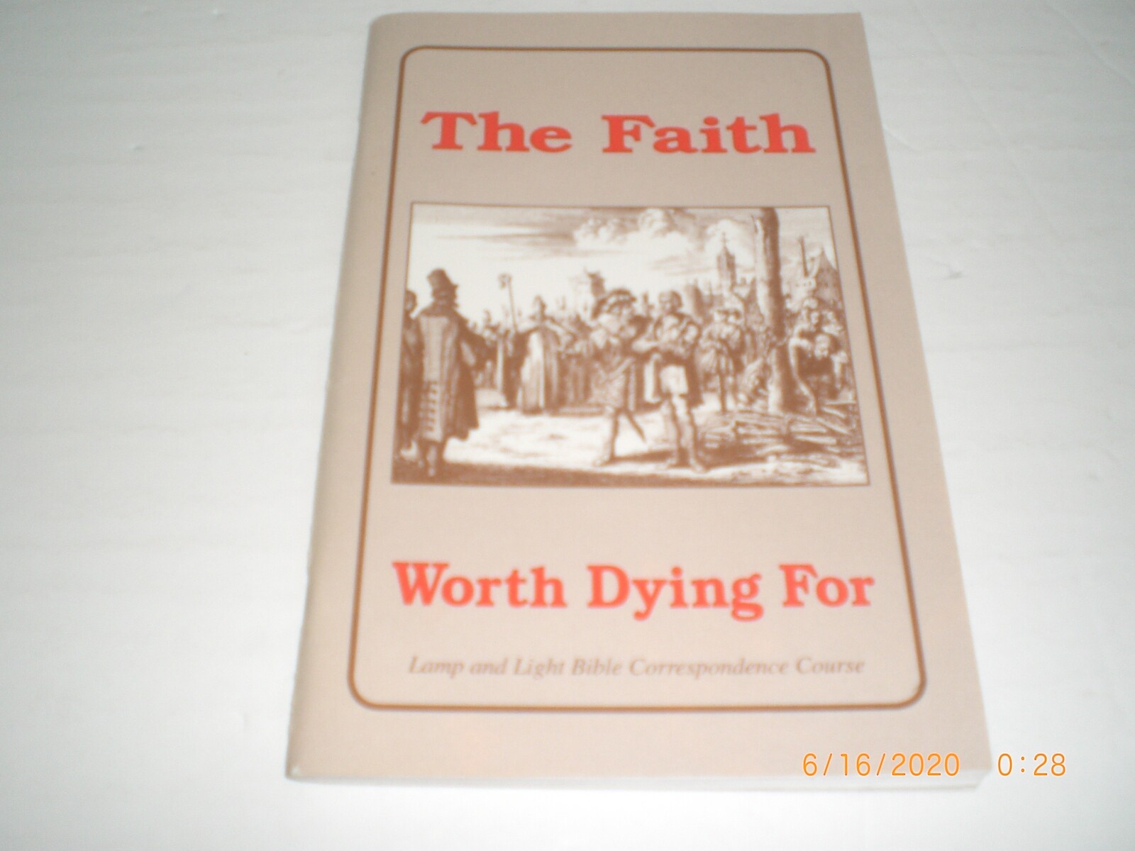 The Faith Worth Dying For Lamp and Light Bible Correspondence eBay