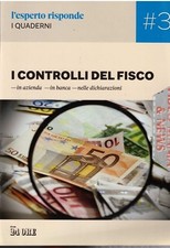 L'ESPERTO RISPONDE I QUADERNI 3 I CONTROLLI DEL FISCO.SOLE 24 ORE