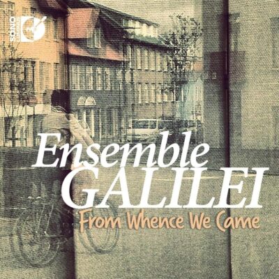 From Whence We Came [Ensemble Galilei] [SONO LUMINUS DSL-92194]