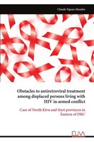 Obstacles To Antiretroviral Treatment Among Displaced Persons Living With Hiv In