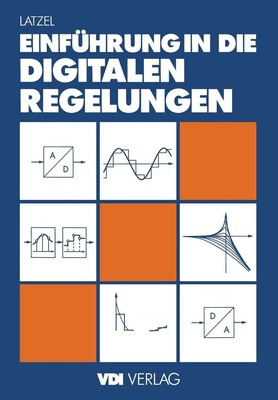 Einfhrung in die digitalen Regelungen by Wolfgang Latzel (German) Paperback Book