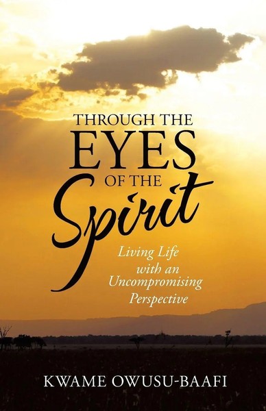 Through The Eyes Of The Spirit Living Life With An Uncompromising Perspective-image