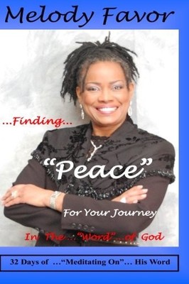FINDING ''PEACE'' FOR YOUR JOURNEY By Melody Favor **BRAND NEW**