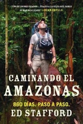 Ed Stafford Caminando el Amazonas (Paperback) (UK IMPORT)