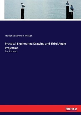 Willson - Practical Engineering Drawing and Third Angle Projection For - X555z