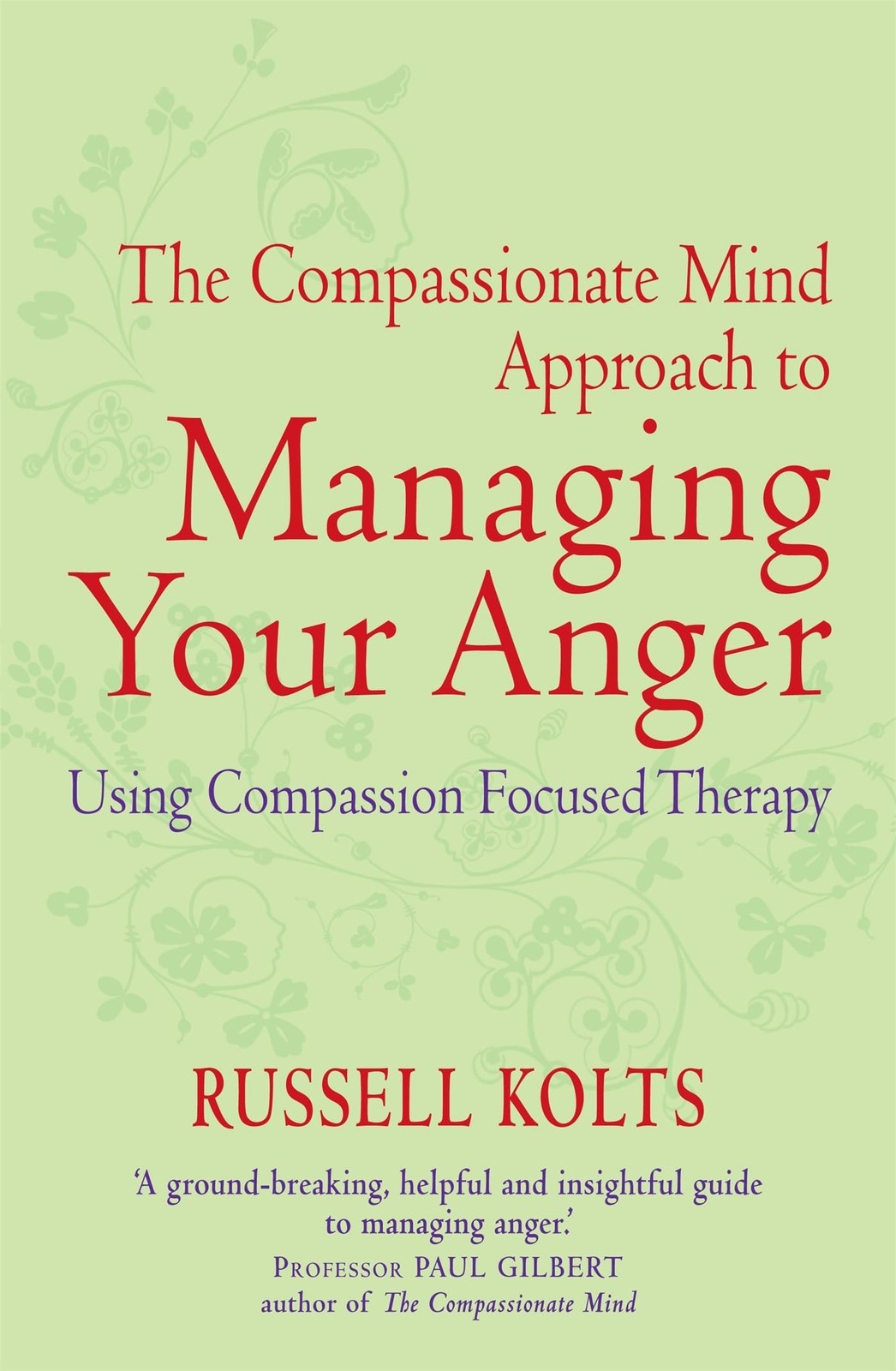 The Compassionate Mind Approach to Managing Your Anger Health Paperback