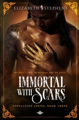 Immortal with Scars (Population Book Three) by Elizabeth Stephens: New