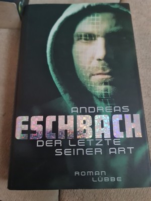 Der letzte seiner Zeit, Andreas Eschbach, Gebundene Ausgabe A2