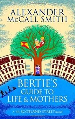 Bertie's Guide to Life and Mothers (44 Scotland Street),Alexander McCall Smith