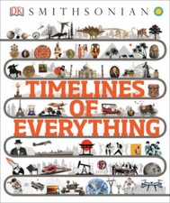 Smithsonian: Timelines of Everything - Hardcover By DK - GOOD
