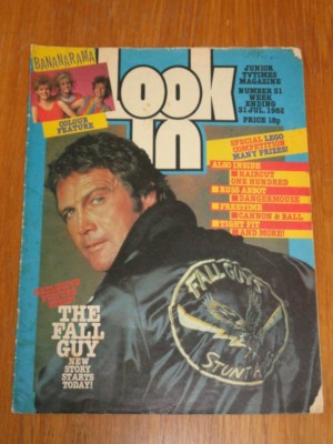 LOOK-IN BRITISH WEEKLY MAGAZINE #31 31ST JULY 1982 FALL GUY BANANARAMA