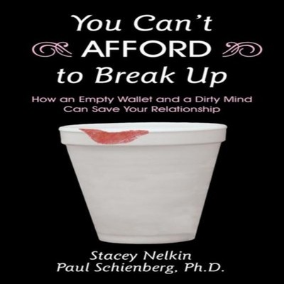 You Can't AFFORD to Break Up: How an Empty Wallet and a Dirty Min