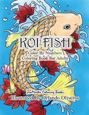 Zenmaster Coloring Bo Color By Numbers Adult Coloring Book of Koi F (Paperback)