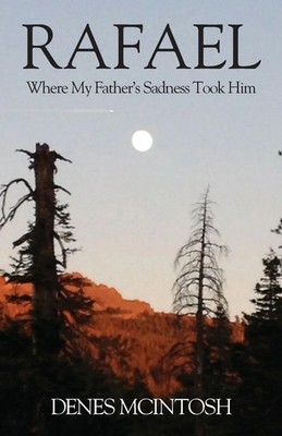 Rafael Where My Father's Sadness Took Him Denes McIntosh Taschenbuch Englisch