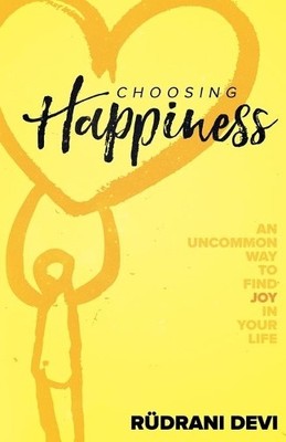 Rudrani Devi Choosing Happiness (Taschenbuch)