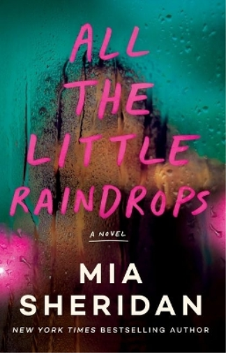Mia Sheridan All the Little Raindrops (Tascabile)