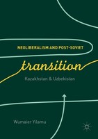 Neoliberalism And Post-Soviet Transition Wumaier Yilamu