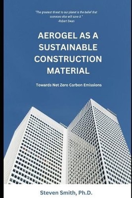 Aerogel as a Sustainable Construction Material: Towards Net Zero Carbon Emission