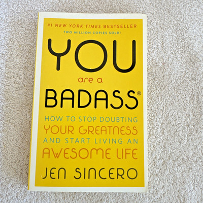 You Are a Badass  : How to Stop Doubting Your Greatness and Start Living an...