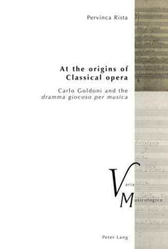 Thumbnail - At The Origins Of Classical Opera Carlo Goldoni And The "dramma