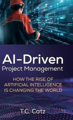 AI-Driven Project Management, How the Rise of Artificial Intelligence is Changin