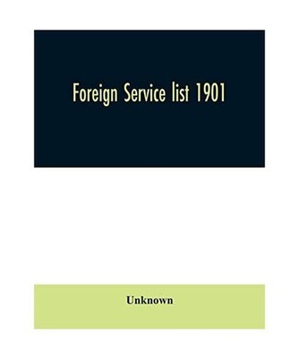 Foreign service list 1901, Unknown