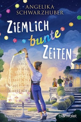 Angelika Schwarzhuber / Ziemlich bunte Zeiten /  9783734112102