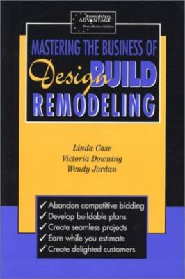 Mastering the Business of Design Build Remodeling - Paperback - GOOD