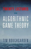Twenty Lectures On Algorithmic Game Theory | Tim Roughgarden | Buch | Gebunden