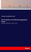 The Transactions Of The Bombay Geographical Society Bombay Geographical Society