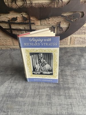 Singing With Richard Strauss By Lotte Lehmann HB DJ 1964 1st Ed Hamish Hamilton