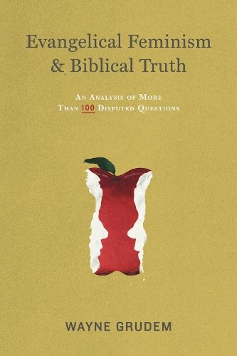 Evangelical Feminism and Biblical Truth by Wayne Grudem - 9781433532610