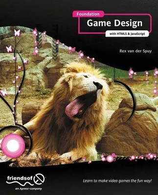 Foundation Game Design with HTML5 and JavaScript Rex van der Spuy Taschenbuch