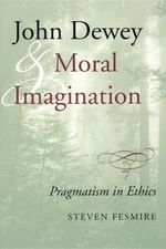 John Dewey And Moral Imagination