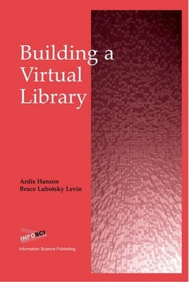 BUILDING A VIRTUAL LIBRARY By Ardis Hanson & Ardis Hanson - Hardcover EXCELLENT