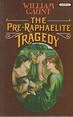 PRE-RAPHAELITE TRAGEDY By WILLIAM GAUNT