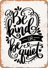 METAL SIGN - Be Kind or Be Quiet - Vintage Look